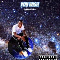 TheRealTaray - You Wish (KALPRODUCTIONS)