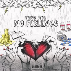 Yung Aye - No Feelings