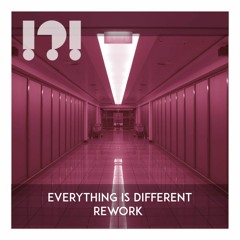 Everything is Different Rework
