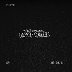 never works. [prod. nᴀyz]