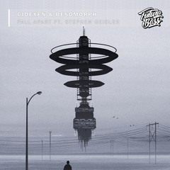 Gidexen & Besomorph - Fall Apart (ft Stephen Geisler)[Future Bass Release]