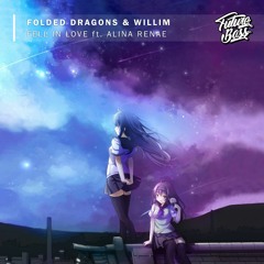 Folded Dragons & Willim - Fell In Love (ft. Alina Renae)[Future Bass Release]