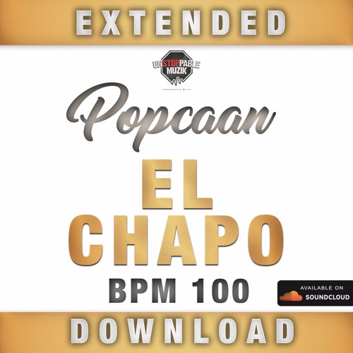 POPCAAN - EL CHAPO (EXTENDED)