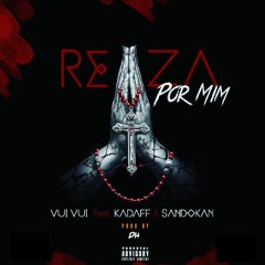 OG Vuino - Reza por mim - Feat. Kdaff & Sandocan (Prod By DH)