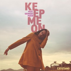 Keep Me On feat. Georges Perin