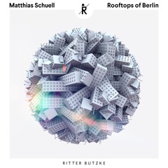 Matthias Schuell - Rooftops of Berlin (HRRSN Remix)