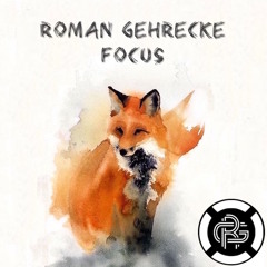 Roman Gehrecke - Focus (Original Mix) [Free Download in HQ]