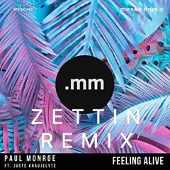 Paul Monroe Ft. Juste Kraujelyte - Feeling Alive (Zettin Remix)