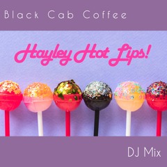 DJ MIX Black Cab Mix - by Hayley Hot Lips!