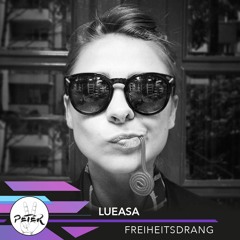 Peace Peter's Podcast 032 | Freiheitsdrang | Lueasa