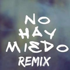No Hay Miedo REMIX - 10 18 18, 7.29 PM