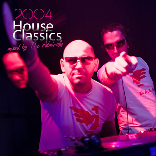 Stream House Classics DJ Set (2004) by TheAdmirals Reunion since
