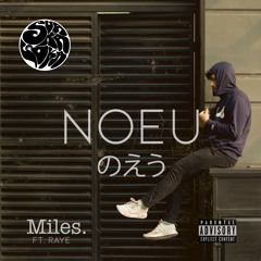 Noeu - Miles Ft. Raye