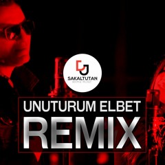 Rafet el Roman ft.  Derya Ürkmez Unuturum Elbet (Dj Sakaltutan Remix)