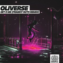 Oliverse - Get 2 Me (Franky Nuts Remix)