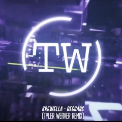 Krewella - Beggars (Tyler Weaver Remix)
