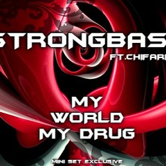 Strongbass Ft.Chifarry Mc @ My Music My Drug [MINISET EXCLUSIVE]