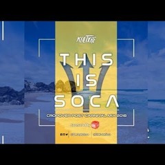 OFFICIAL 2018 SOCA AND DANCEHALL MIX... (DEJ_TY)