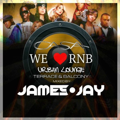Urban Lounge RnB Mix Sessions - CASA - Open Every FRI / SAT - Teaser Mix - Mixed By James Jay