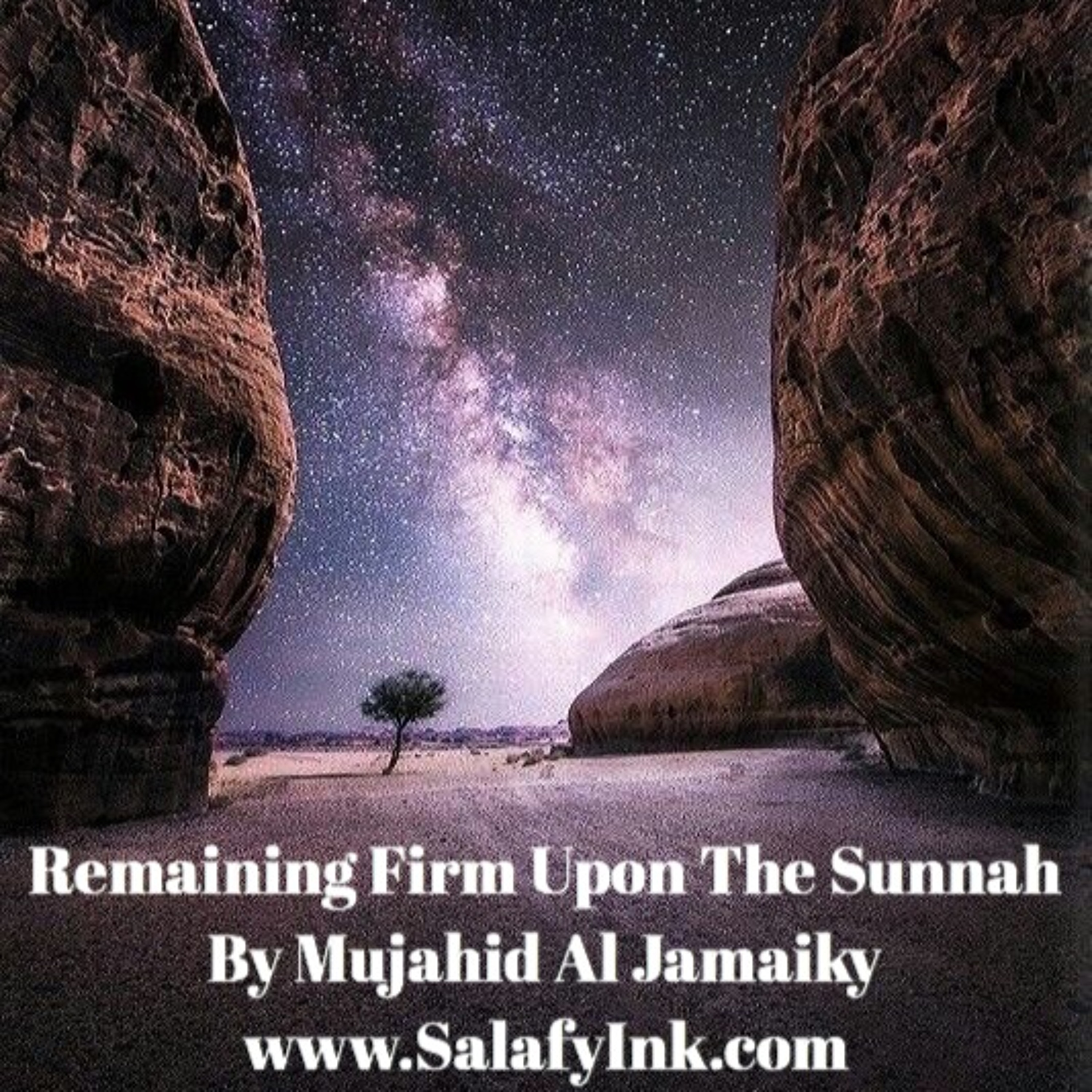 Remaining Firm Upon The Sunnah By Mujahid Al Jamaiky episode artwork