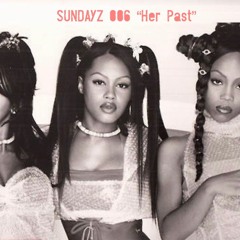 Sundayz 006 "Her Past"