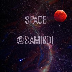 SPACE @samiboi (prod.fenikobeatz)