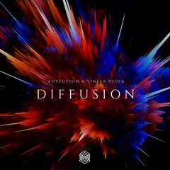 Advection & Vinesh Viola - Diffusion (Original Mix)