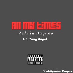 All My Times (ft.Yung Angel) (prod. Speaker Bangerz)