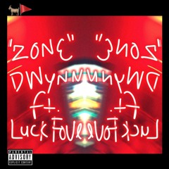 Ft Luck Fove - ZONE (PROD. BY Ryo The Ghoul)