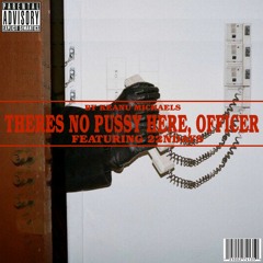 there's no "pussy" here, officer(feat. 22ndays)[demo version]