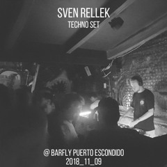 Sven Rellek Techno Set @ Barfly Puerto Escondido 2018_11_09
