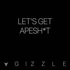 Let's Get Apesh*t