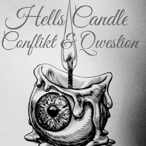 Hells Candle - Ft. Conflikt (Prod.Fat Cat Beats)