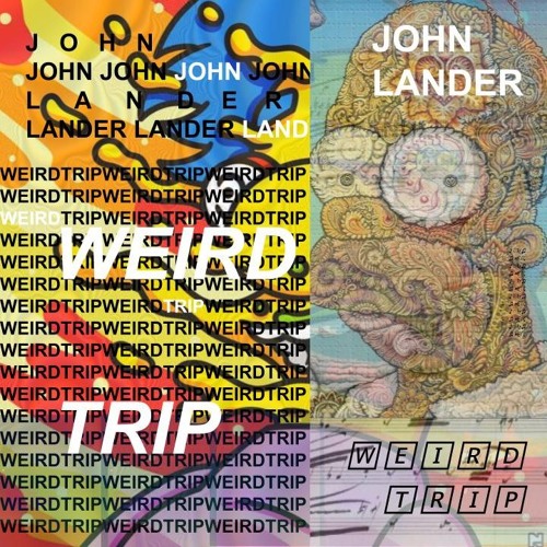 John Lander – W E I R D  T R I P – John Lander