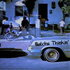 WHATCHU THINKIN' ft. Raw Ra & Lil R