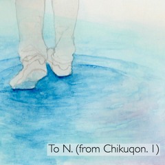 To N. (from Chikuqon​.​1 -The World Of Nipple - )