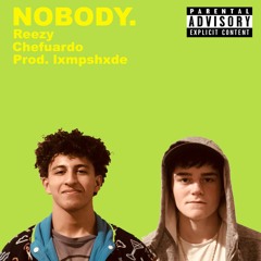 Nobody (w/ Reezy) - prod. lxmpshxde