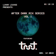 After Dark Mixes Vol. 1 feat. Trst.