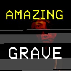 Amazing Grave