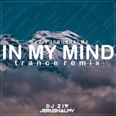 DJ ZIV JERUSHALMY - In My Mind (Trance Remix)