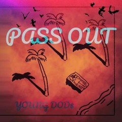 Pass Out- Young Dod$ (Prod. CorMill )