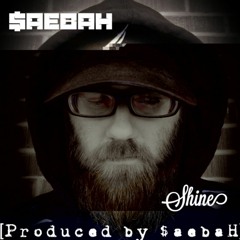 Shine (video in description) [Prod. By $aebaH]