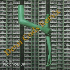 Lxury - Pick You Up (Demi Gods rework)