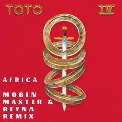 Toto - Africa (Mobin Master And Reyna Remix)*Free D/L*