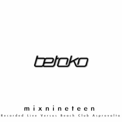 Betoko - MixNineteen (Recorded Live at Versus Beach Club)(Free Download)