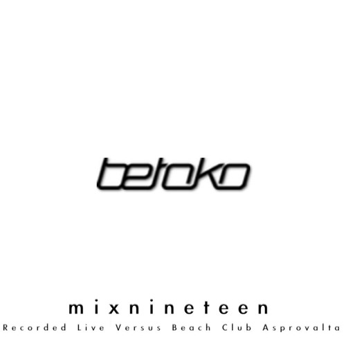Betoko - MixNineteen (Recorded Live at Versus Beach Club)(Free Download)