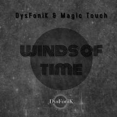 DysFoniK & Magic Touch - Winds of Time (Original Mix)
