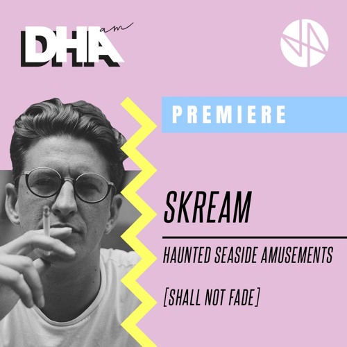 Premiere: Skream - Haunted Seaside Amusements [Shall Not Fade]