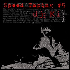 Dj Ki, "Speed Taping #5"