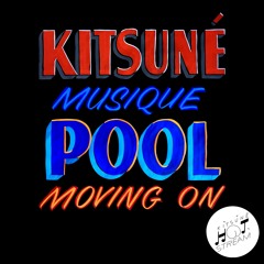 Pool - Moving On | Kitsuné Hot Stream